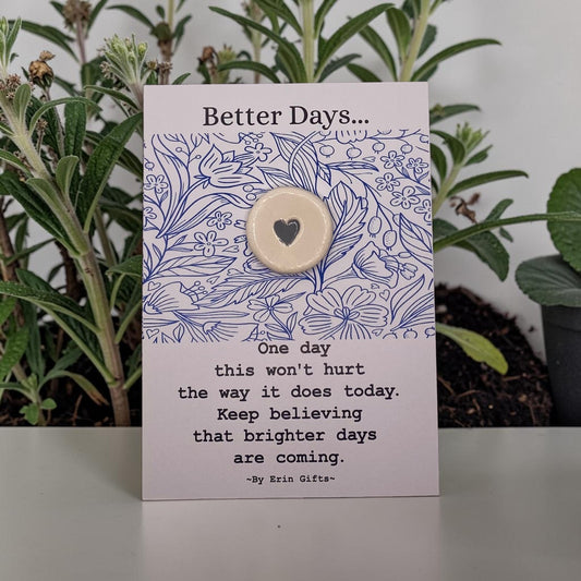 ' Better Days ' Ceramic Wish Token and Card