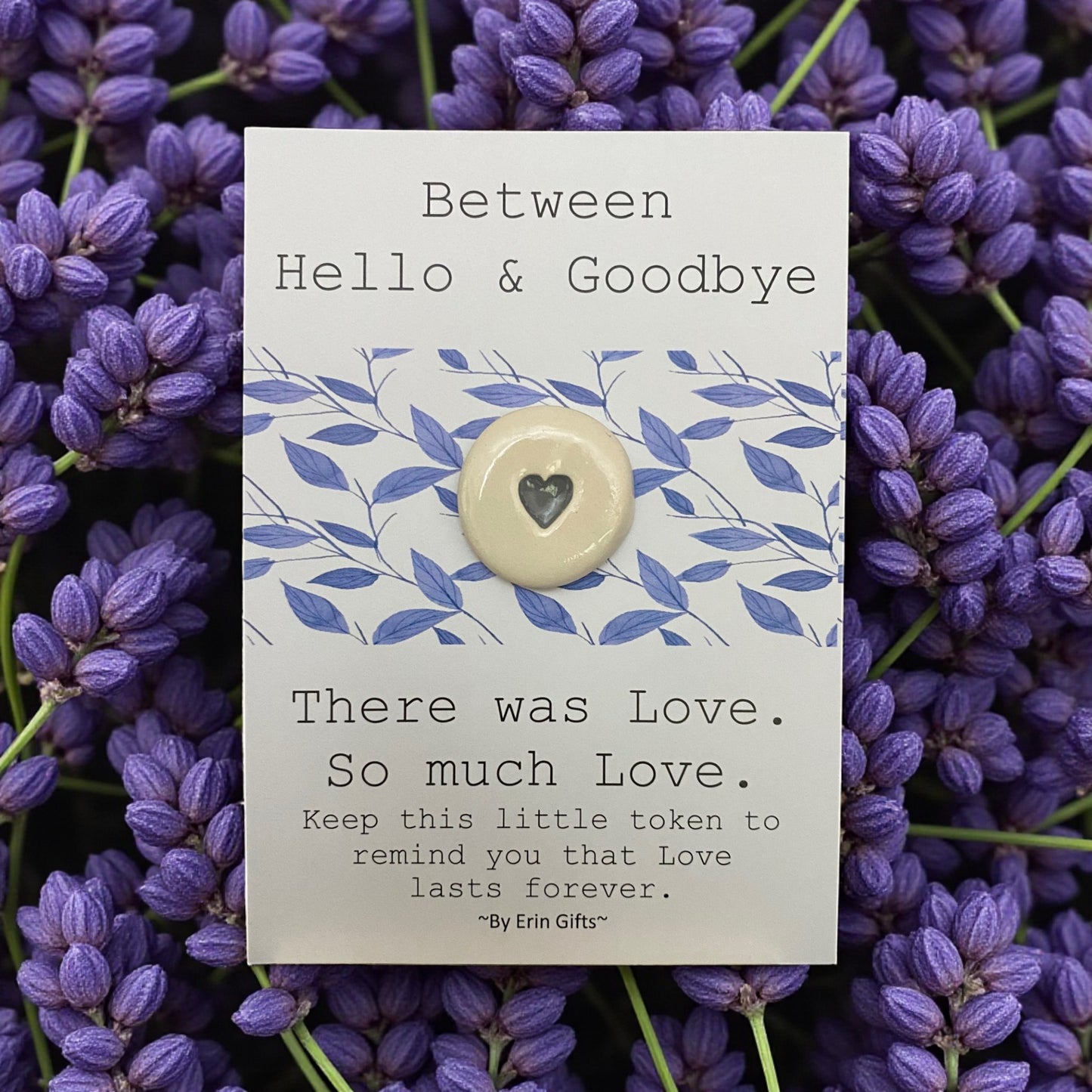 Between Hello and Goodbye...   Ceramic Wish Token and Card