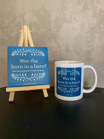Was Tha Born in a Barn?  Mug and Coaster