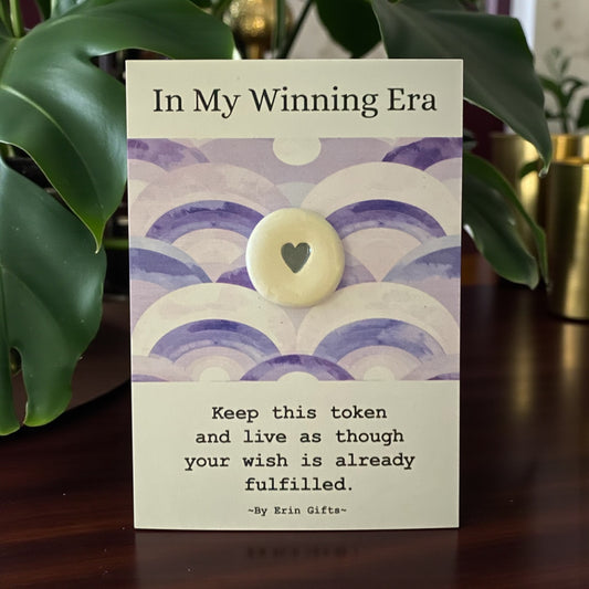 In my winning Era...  Ceramic Wish Token and Card