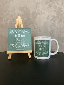 It'll Be Reyt  Mug and Coaster