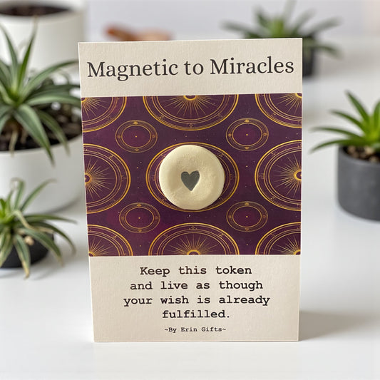 Magnetic to Miracles...  Ceramic Wish Token and Card