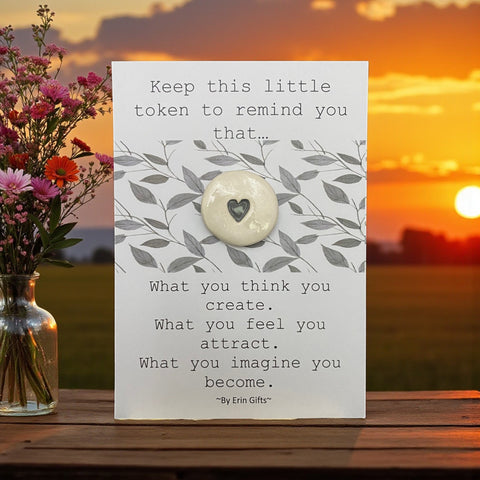 What You Think...  Ceramic Wish Token and Card
