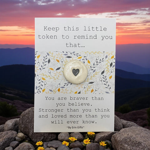 You are Braver Than...  Ceramic Wish Token and Card