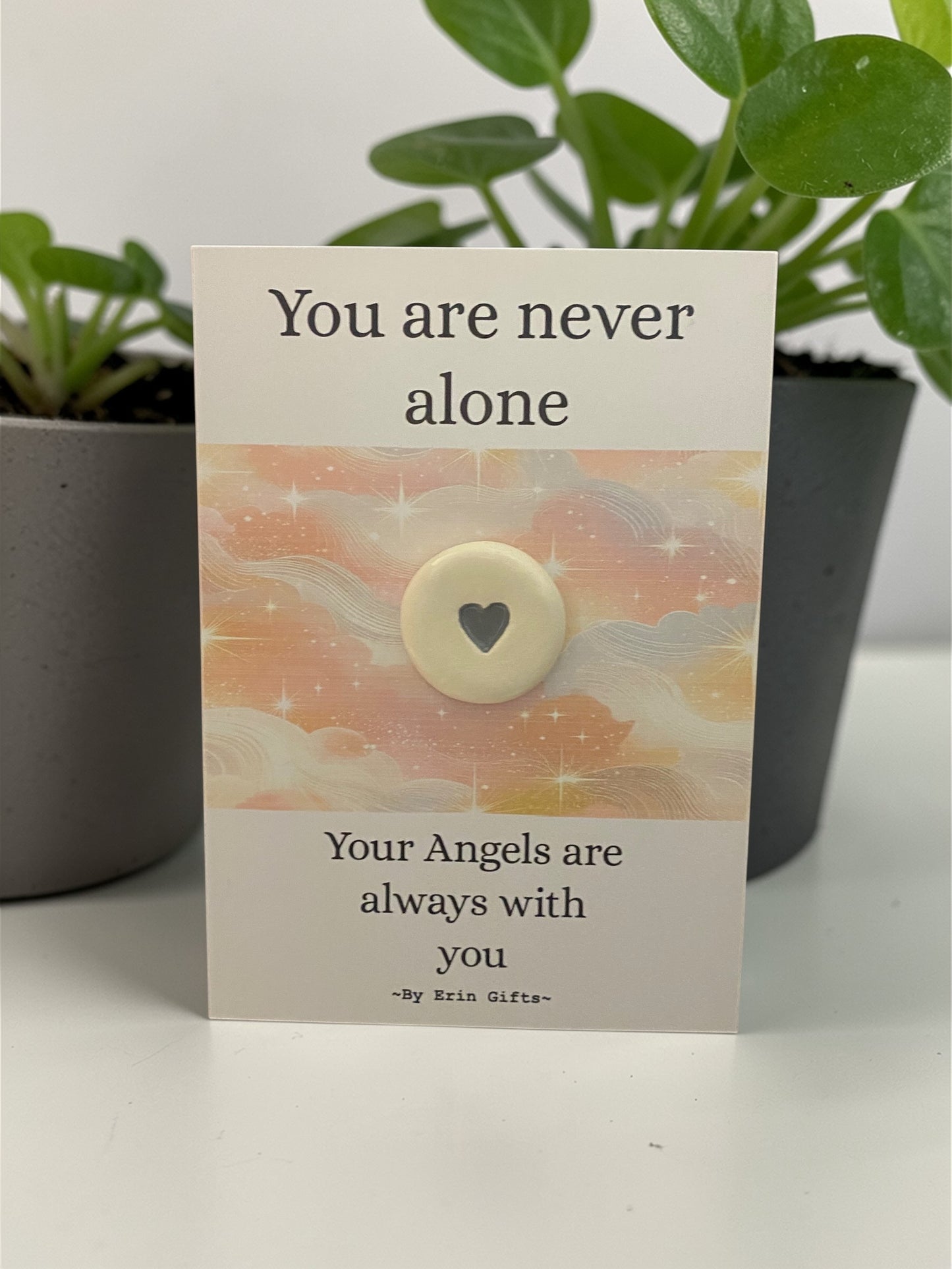 You are never alone...  Ceramic Wish Token and Card