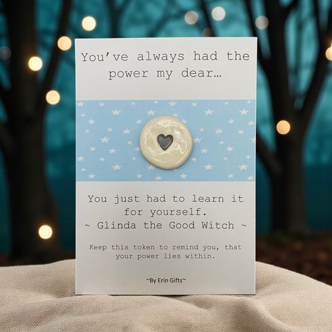You've Always Had The Power...   Ceramic Wish Token and Card