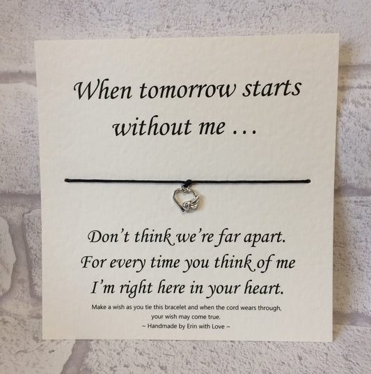 When Tomorrow Starts Without Me....  Wish Bracelet