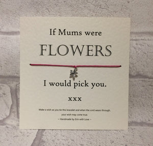If Mums Were Flowers Wish Bracelet