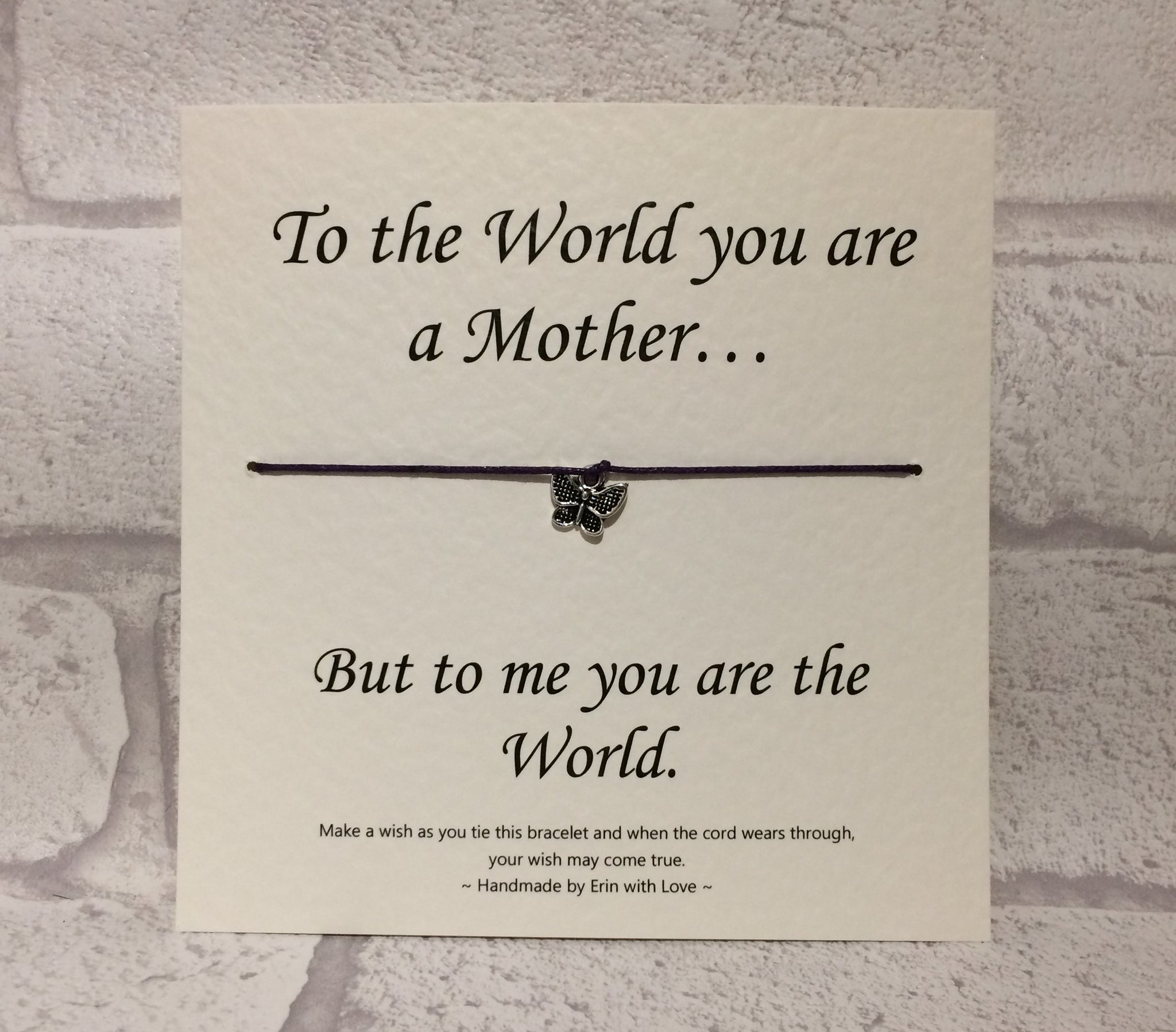 To The World You Are A Mother, To Me... Wish Bracelet