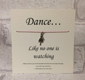 Dance Like No-one is Watching... Wish Bracelet