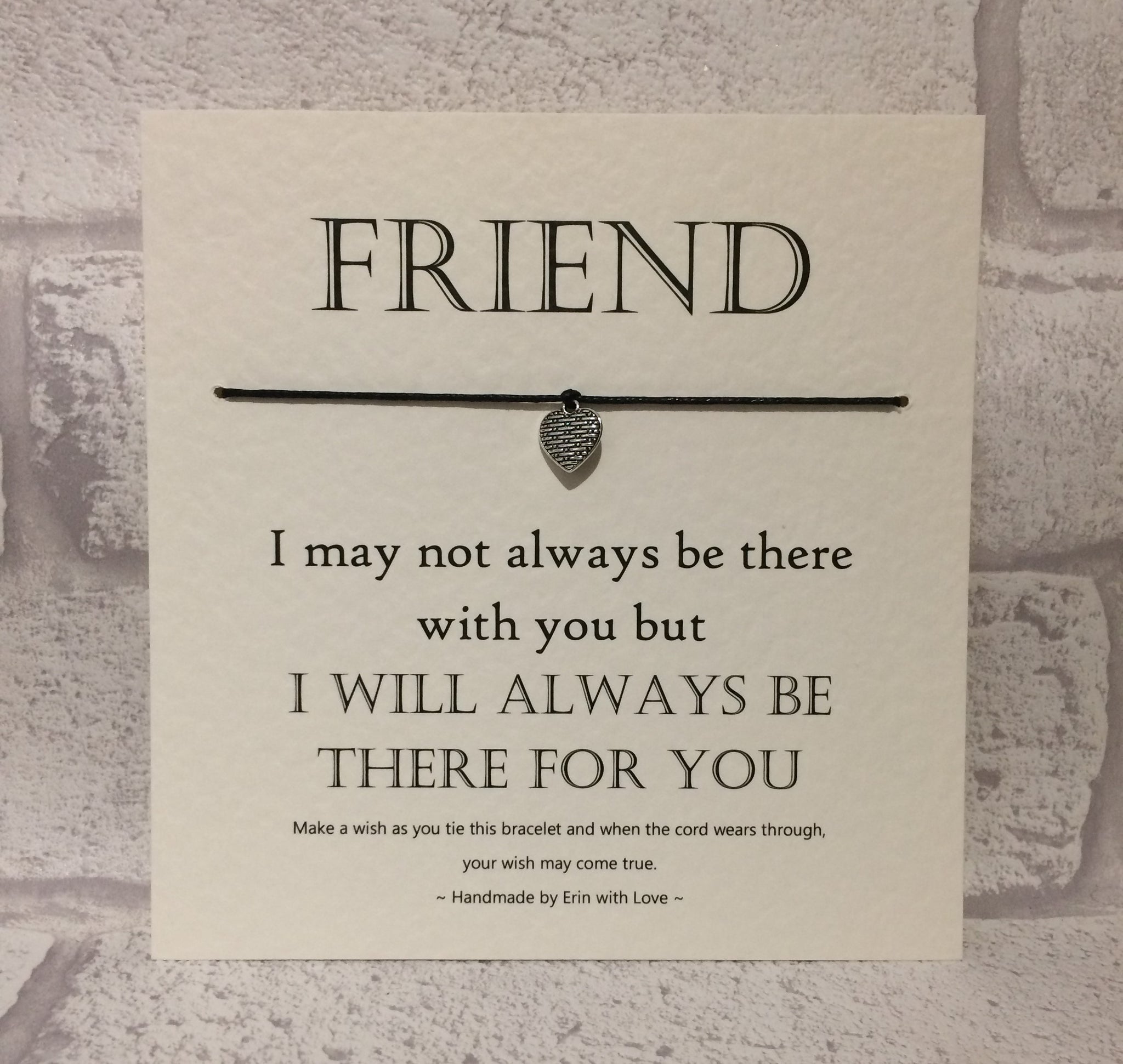 Friend, I May Not Always... Wish Bracelet