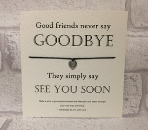 Good Friends Never Say Goodbye... Wish Bracelet