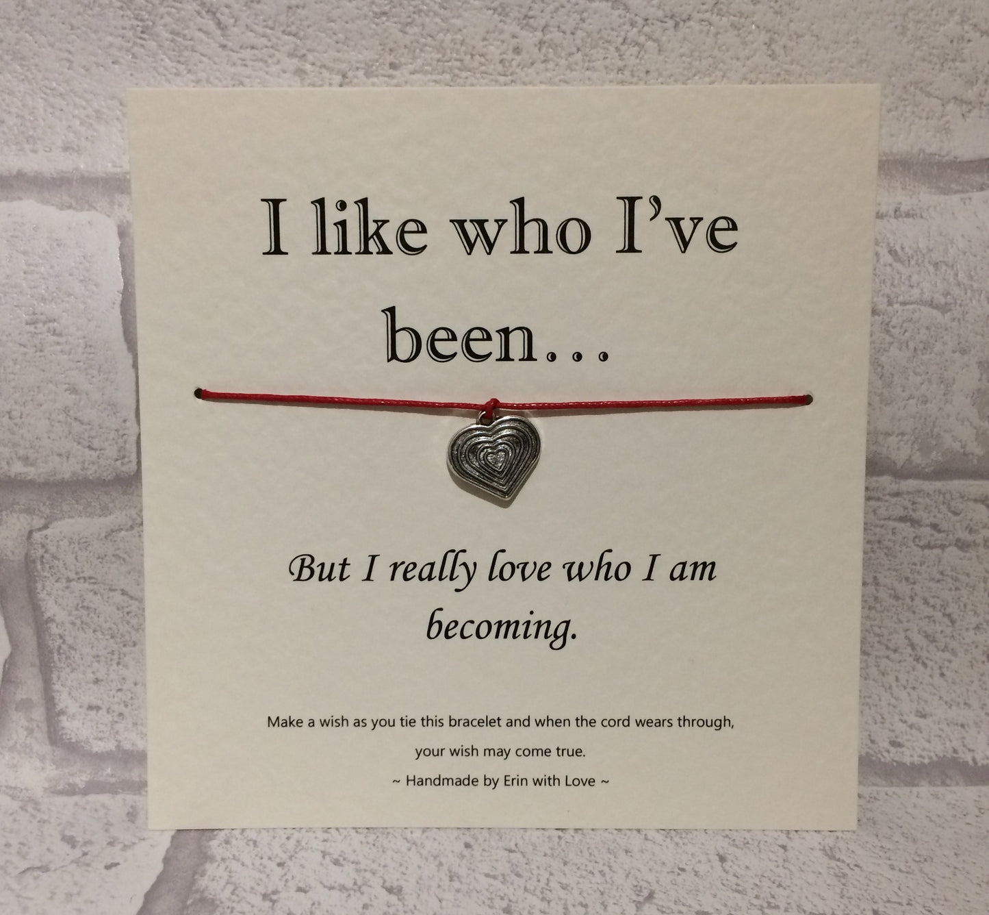 I Like Who I've Been...  Wish Bracelet