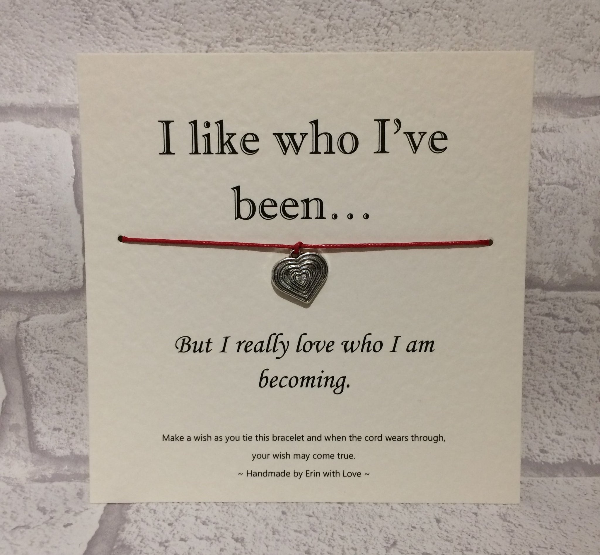 I Like Who I've Been...  Wish Bracelet