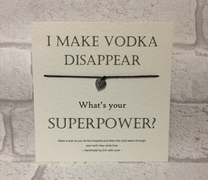 I Make Vodka Disappear...  Wish Bracelet