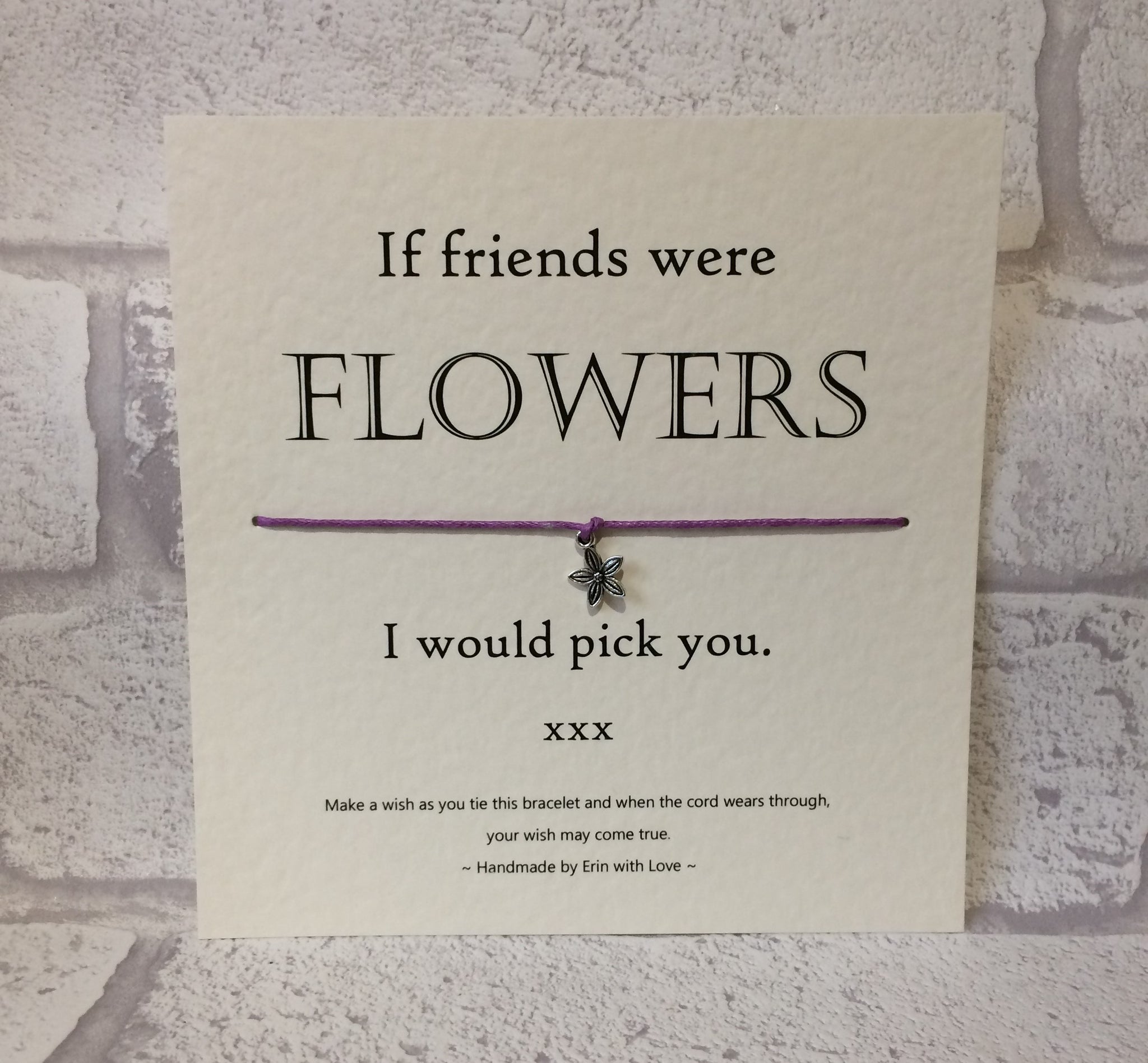If Friends Were Flowers...  Wish Bracelet