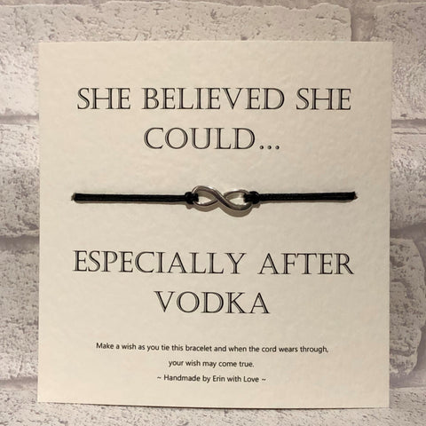 She Believed She Could... Especially After Vodka   Wish Bracelet