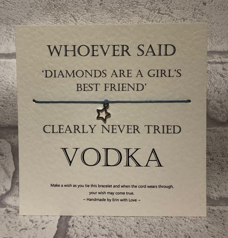 Whoever Said Diamonds - Vodka...  Wish Bracelet