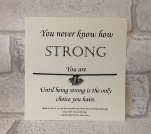 You Never Know How Strong You Are...  Wish Bracelet