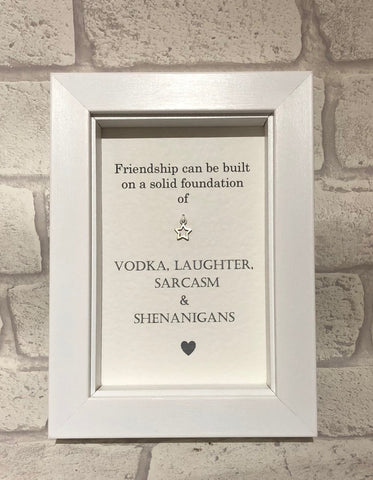 Friendship Can Be Based on Vodka... Box Frame
