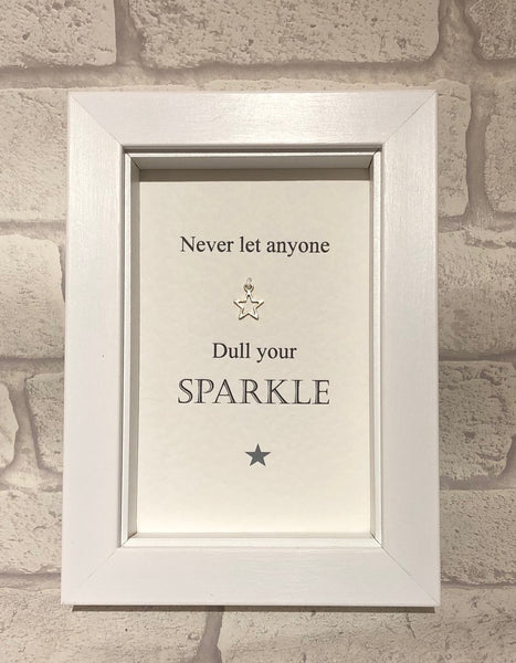 Never Let Anyone Dull Your Sparkle  Box Frame