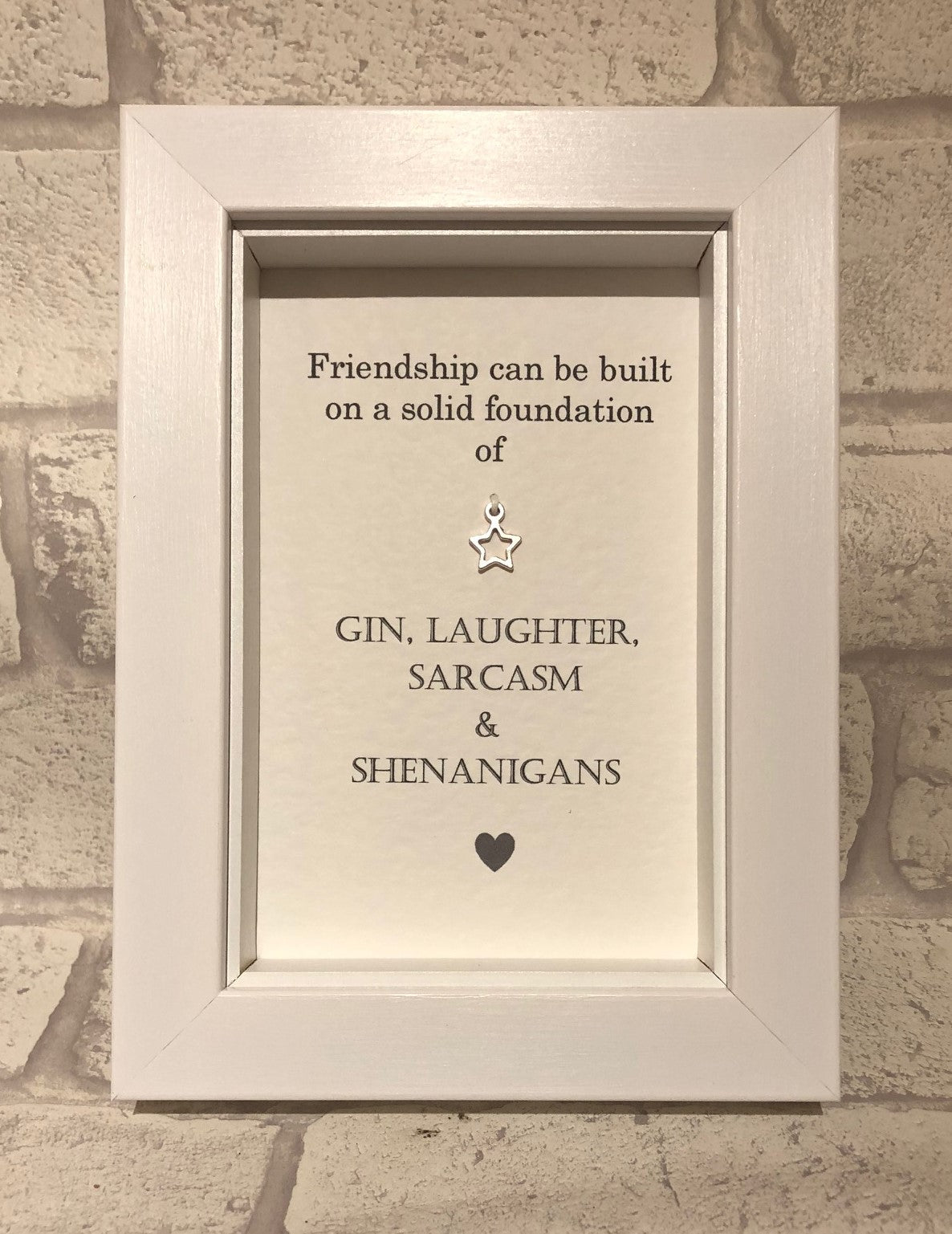 Friendship Can Be Based on Gin... Box Frame