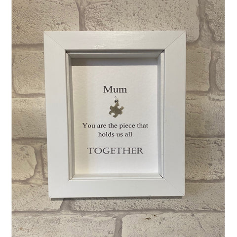 Mum, You Are The Piece That...  Box Frame