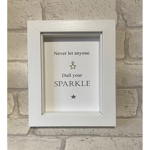 Never Let Anyone Dull Your Sparkle  Box Frame