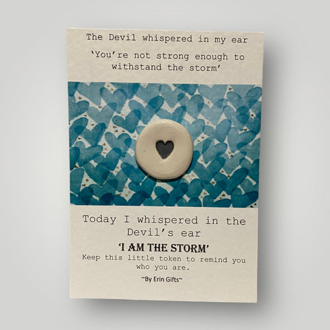 I Am The Storm...     Ceramic Wish Token and Card