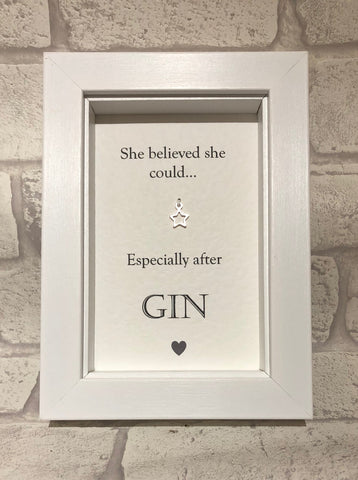 She Believed She Could... After Gin  Box Frame
