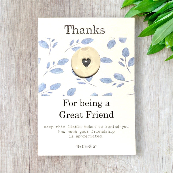 Thanks for being a Great Friend   Ceramic Wish Token and Card