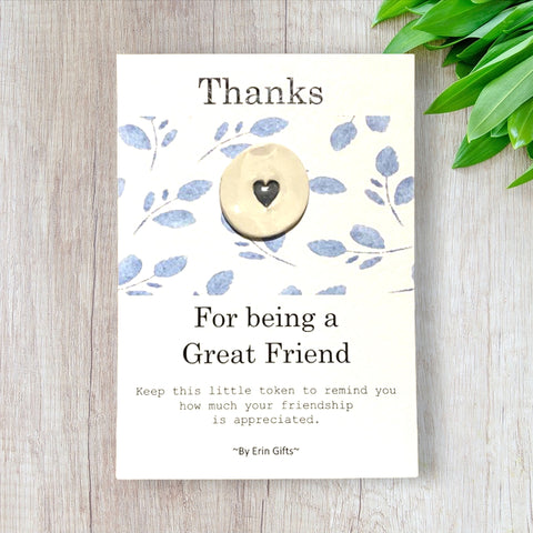 Thanks for being a Great Friend   Ceramic Wish Token and Card