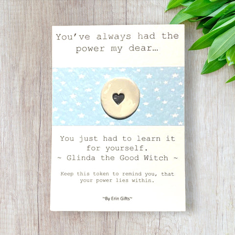 You've Always Had The Power...   Ceramic Wish Token and Card