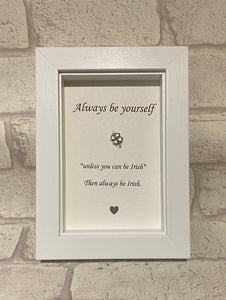 Always be Irish...  Box Frame